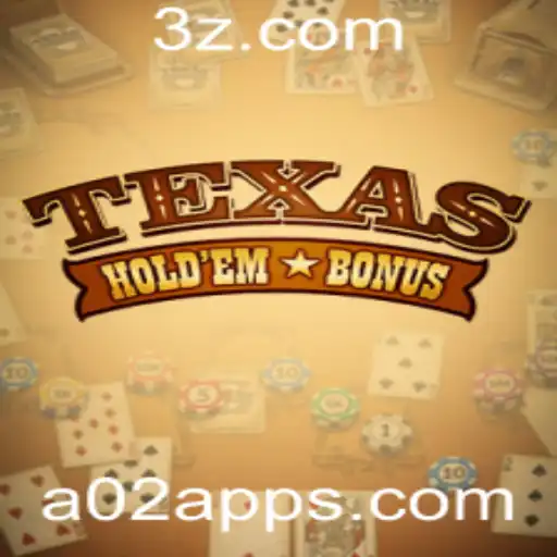 Explorando o Texas Hold'em Bonus no a02 app